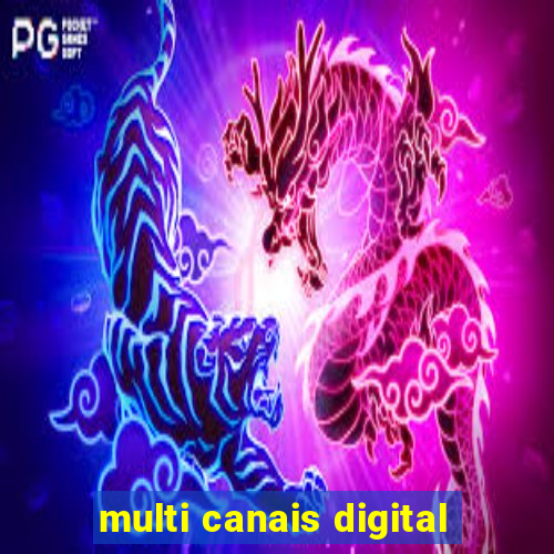 multi canais digital